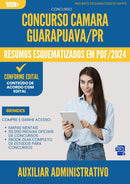 Resumos Esquematizados para Concurso Auxiliar Administrativo Camara da Prefeitura Guarapuava Pr 2025 - Conteúdo de Acordo com Edital