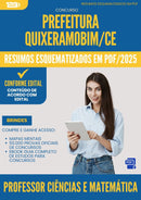 Resumos Esquematizados para Concurso Professor Ciencias E Matematica da Prefeitura Quixeramobim Ce 2025 - Conteúdo de Acordo com Edital