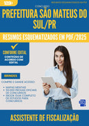 Resumos Esquematizados para Concurso Assistente De Fiscalizacao da Prefeitura Sao Mateus Do Sul Pr 2025 - Conteúdo de Acordo com Edital
