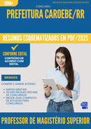 Resumos Esquematizados para Concurso Professor De Magisterio Superior da Prefeitura Caroebe Rr 2025 - Conteúdo de Acordo com Edital