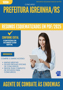 Resumos Esquematizados para Concurso Agente De Comunitario As Endemias da Prefeitura Igrejinha Rs 2025 - Conteúdo de Acordo com Edital