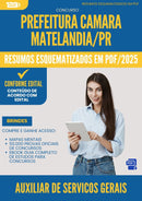 Resumos Esquematizados para Concurso Auxiliar De Servicos Gerais Camara da Prefeitura Matelandia Pr 2025 - Conteúdo de Acordo com Edital