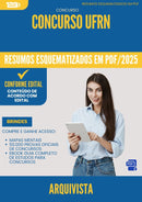 Resumos Esquematizados para Concurso Arquivista Ufrn 2025 - Conteúdo de Acordo com Edital