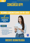 Resumos Esquematizados para Concurso Docente Reumatologia Ufpi 2025 - Conteúdo de Acordo com Edital
