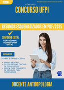 Resumos Esquematizados para Concurso Docente Antropologia Ufpi 2025 - Conteúdo de Acordo com Edital