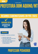 Resumos Esquematizados para Concurso Professor Pedagogo da Prefeitura Dom Aquino Mt 2025 - Conteúdo de Acordo com Edital