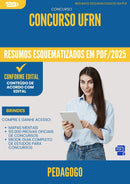 Resumos Esquematizados para Concurso Apostila Pedagogo Ufrn 2025 - Conteúdo de Acordo com Edital