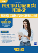Resumos Esquematizados para Concurso Apostila Psicologo da Prefeitura Aguas De Sao Pedro Sp 2025 - Conteúdo de Acordo com Edital