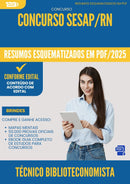 Resumos Esquematizados para Concurso Apostila Tecnico Biblioteconomista Sesap Rn 2025 - Conteúdo de Acordo com Edital