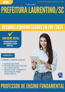 Resumos Esquematizados para Concurso Apostila Professor De Ensino Fundamental da Prefeitura Laurentino Sc 2025 - Conteúdo de Acordo com Edital