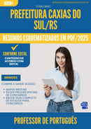 Resumos Esquematizados para Concurso Apostila Professor De Portugues da Prefeitura Caxias Do Sul Rs 2025 - Conteúdo de Acordo com Edital