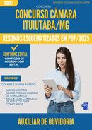 Resumos Esquematizados para Concurso Apostila Auxiliar De Ouvidoria Camara da Prefeitura Ituiutaba Mg 2025 - Conteúdo de Acordo com Edital