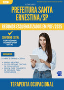 Resumos Esquematizados para Concurso Apostila Terapeuta Ocupacional Santa da Prefeitura Ernestina Sp 2025 - Conteúdo de Acordo com Edital