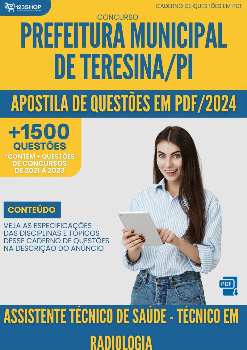 Apostila de Questões para Concurso da Prefeitura Municipal de Teresina/PI 2024 Assistente Técnico de Saúde - Técnico em Radiologia -&nbsp;Mais de 1.500 Questões Gabaritadas | loja123shop