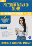 Resumos Esquematizados para Concurso Monitor De Transporte Escolar da Prefeitura Fatima Do Sul Ms 2025 - Conteúdo de Acordo com Edital