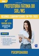 Resumos Esquematizados para Concurso Psicopedagogo da Prefeitura Fatima Do Sul Ms 2025 - Conteúdo de Acordo com Edital