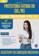 Resumos Esquematizados para Concurso Assistente De Educacao Inclusiva da Prefeitura Fatima Do Sul Ms 2025 - Conteúdo de Acordo com Edital