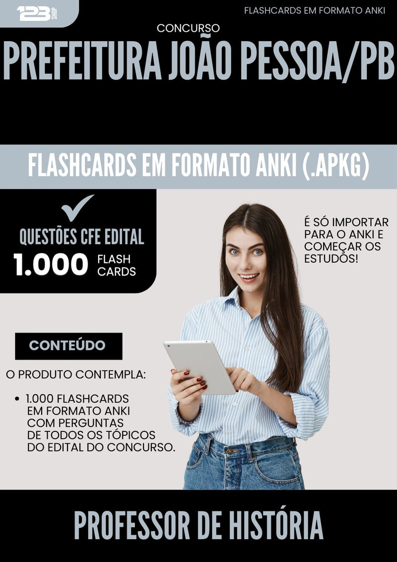 Flashcards para Concurso Professor De Historia Sme da Prefeitura Joao Pessoa Pb 2025 - 1.000 Flashcards de Acordo com Edital