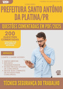 200 Questões Comentadas para Concurso Tecnico Seguranca Trabalho Santo Antonio da Prefeitura Platina Pr 2025 - 200 Questões