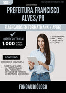 Flashcards para Concurso Fonoaudiologo da Prefeitura Francisco Alves Pr 2025 - 1.000 Flashcards de Acordo com Edital