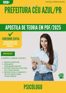 Apostila Teórica para Concurso Psicologo da Prefeitura Ceu Azul Pr 2025 - Conteúdo de Acordo com Edital