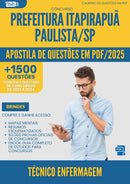 Apostila de Questões para Concurso Tecnico Enfermagem da Prefeitura Itapirapua Paulista Sp 2025 - Mais de 1.500 Questões