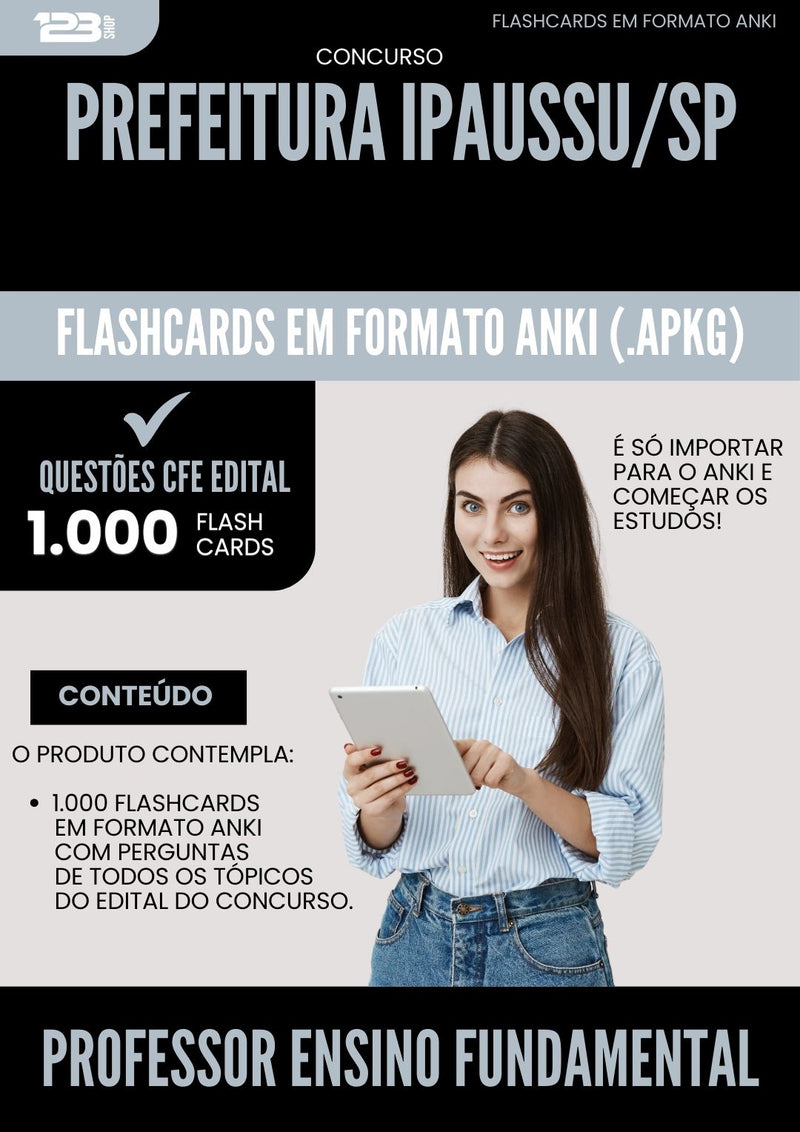Flashcards para Concurso Professor De Ensino Fundamental da Prefeitura Ipaussu Sp 2025 - 1.000 Flashcards de Acordo com Edital