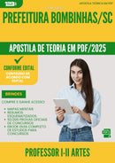 Apostila Teórica para Concurso Professor I Ii Artes da Prefeitura Bombinhas Sc 2025 - Conteúdo de Acordo com Edital