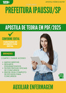 Apostila Teórica para Concurso Auxiliar De Enfermagem da Prefeitura Ipaussu Sp 2025 - Conteúdo de Acordo com Edital