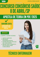 Apostila Teórica para Concurso Tecnico De Enfermagem Consorcio da Prefeitura Saude 8 De Abril Sp 2025 - Conteúdo de Acordo com Edital