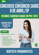 Resumos Esquematizados para Concurso Dentista Periodontista Consorcio da Prefeitura Saude 8 De Abril Sp 2025 - Conteúdo de Acordo com Edital