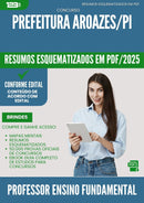 Resumos Esquematizados para Concurso Professor De Ensino Fundamental da Prefeitura Aroazes Pi 2025 - Conteúdo de Acordo com Edital