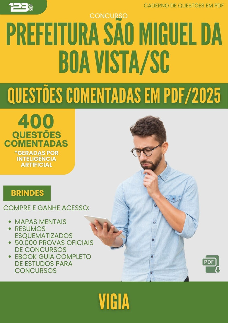 400 Questões Comentadas para Concurso Vigia Sao Miguel Da da Prefeitura Boa Vista Sc 2025 - 200 Questões
