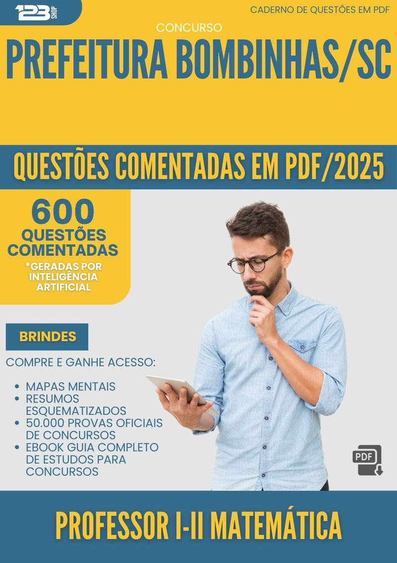 600 Questões Comentadas para Concurso Professor I Ii Matematica da Prefeitura Bombinhas Sc 2025 - 600 Questões