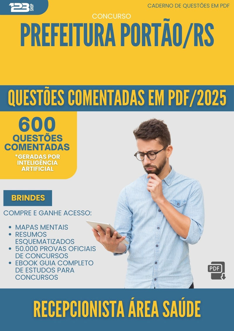 600 Questões Comentadas para Concurso Recepcionista Area Saude da Prefeitura Portao Rs 2025 - 600 Questões