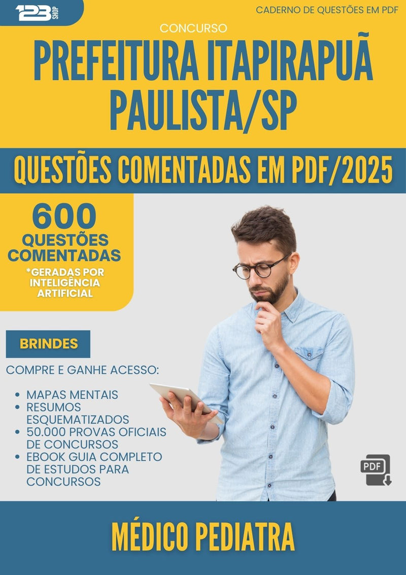 600 Questões Comentadas para Concurso Medico Pediatra da Prefeitura Itapirapua Paulista Sp 2025 - 600 Questões