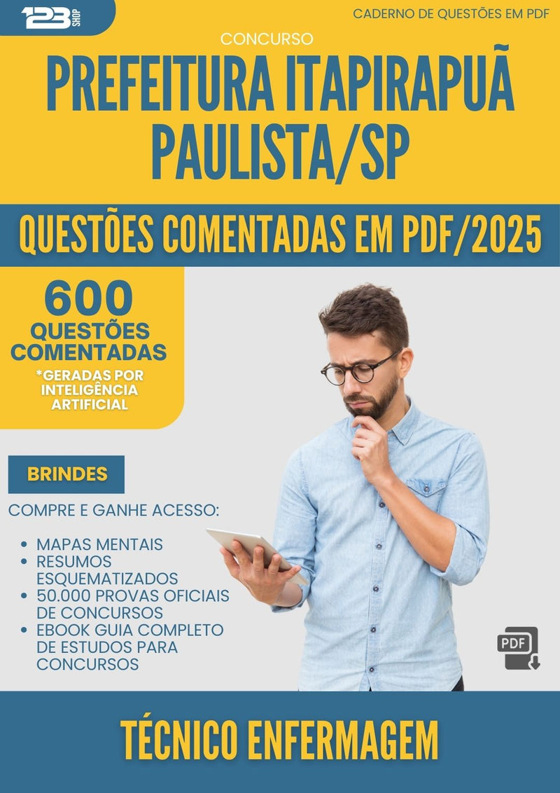 600 Questões Comentadas para Concurso Tecnico Enfermagem da Prefeitura Itapirapua Paulista Sp 2025 - 600 Questões
