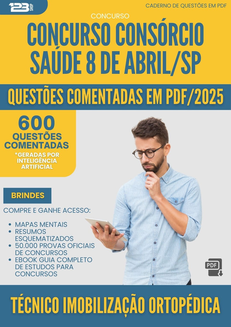 600 Questões Comentadas para Concurso Tecnico De Imobilizacao Ortopedica Consorcio da Prefeitura Saude 8 De Abril Sp 2025 - 600 Questões