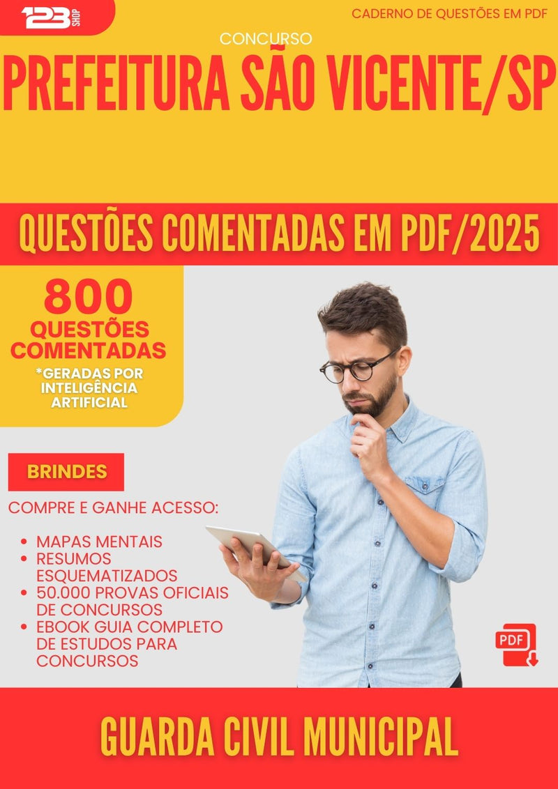 800 Questões Comentadas para Concurso Guarda Civil Municipal da Prefeitura Sao Vicente Sp 2025 - 800 Questões