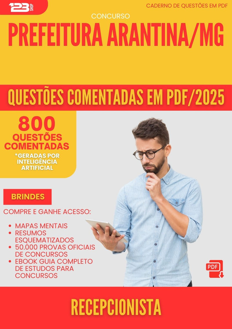 800 Questões Comentadas para Concurso Recepcionista da Prefeitura Arantina Mg 2025 - 800 Questões