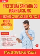 800 Questões Comentadas para Concurso Operador Maquinas Pesadas Santana Do da Prefeitura Manhuacu Mg 2025 - 800 Questões
