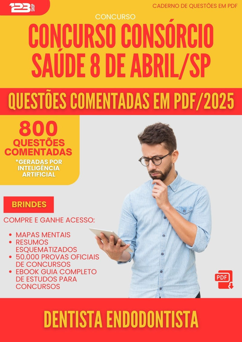 800 Questões Comentadas para Concurso Dentista Endodontista Consorcio da Prefeitura Saude 8 De Abril Sp 2025 - 800 Questões