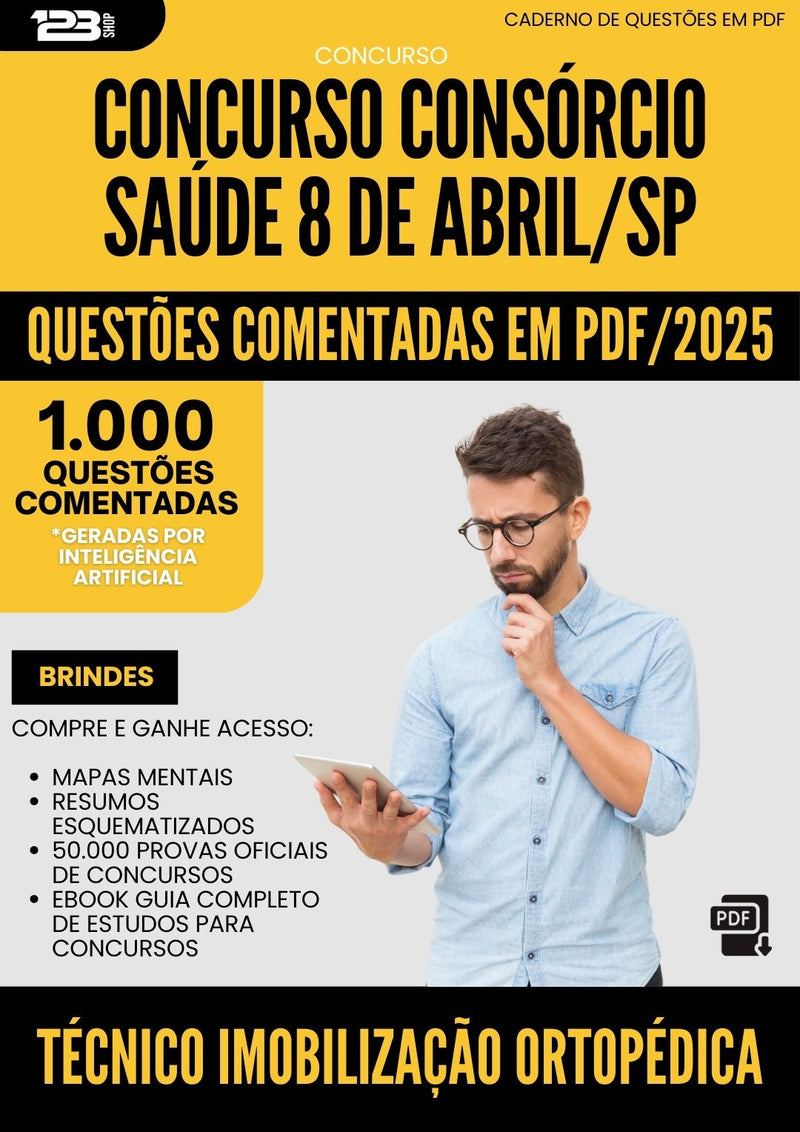 1000 Questões Comentadas para Concurso Tecnico De Imobilizacao Ortopedica Consorcio da Prefeitura Saude 8 De Abril Sp 2025 - 1000 Questões