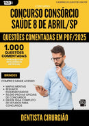 1000 Questões Comentadas para Concurso Dentista Cirurgiao Consorcio da Prefeitura Saude 8 De Abril Sp 2025 - 1000 Questões
