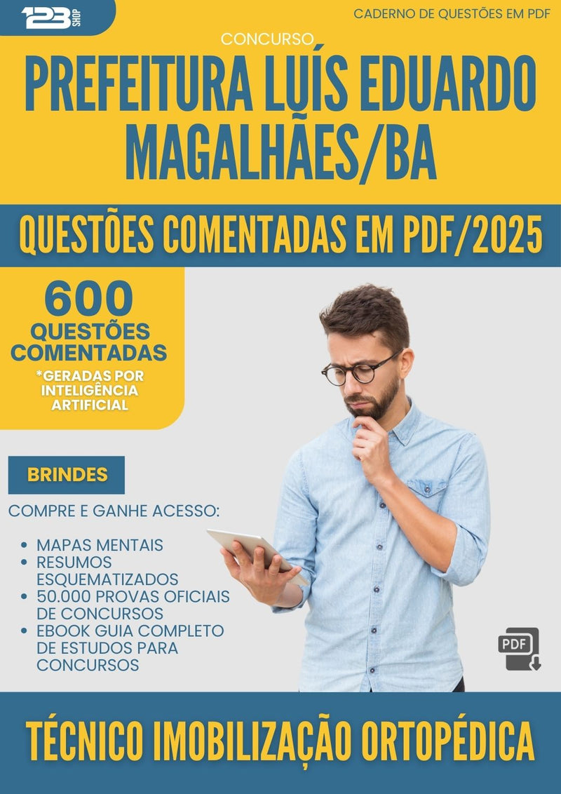 600 Questões Comentadas para Concurso Tecnico Imobilizacao Ortopedica da Prefeitura Luis Eduardo Magalhaes Ba 2025 - 600 Questões
