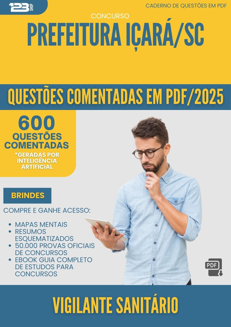 600 Questões Comentadas para Concurso Vigilante Sanitario da Prefeitura Icara Sc 2025 - 600 Questões