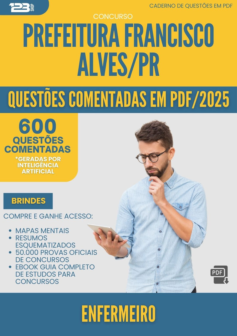 600 Questões Comentadas para Concurso Enfermeiro da Prefeitura Francisco Alves Pr 2025 - 600 Questões