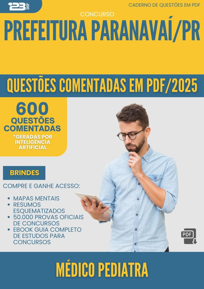 600 Questões Comentadas para Concurso Medico Pediatra da Prefeitura Paranavai Pr 2025 - 600 Questões