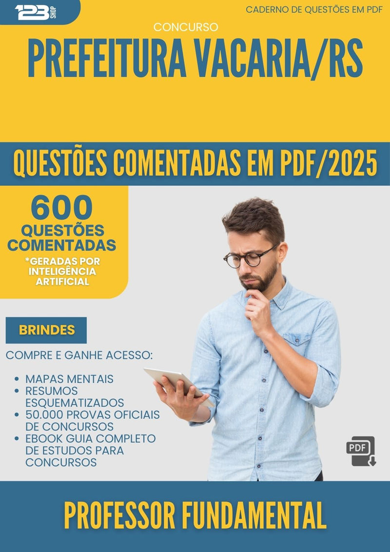600 Questões Comentadas para Concurso Professor Fundamental da Prefeitura Vacaria Rs 2025 - 600 Questões