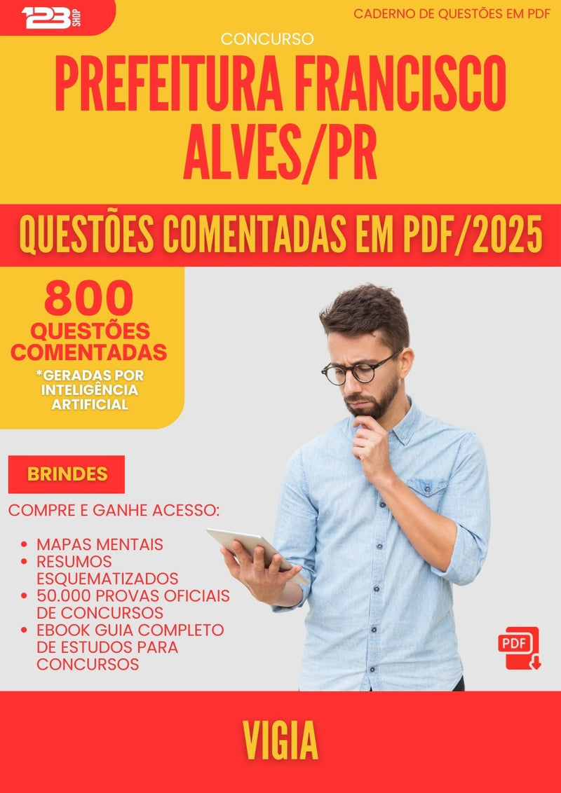 800 Questões Comentadas para Concurso Vigia da Prefeitura Francisco Alves Pr 2025 - 800 Questões